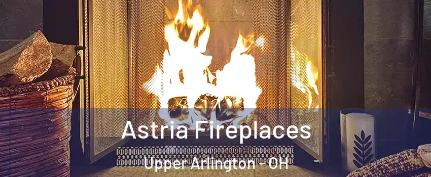  Astria Fireplaces Upper Arlington - OH