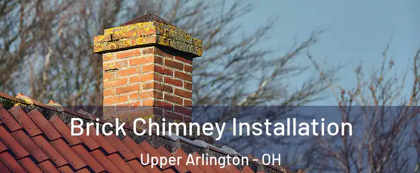  Brick Chimney Installation Upper Arlington - OH