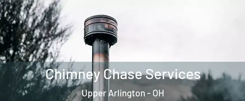  Chimney Chase Services Upper Arlington - OH