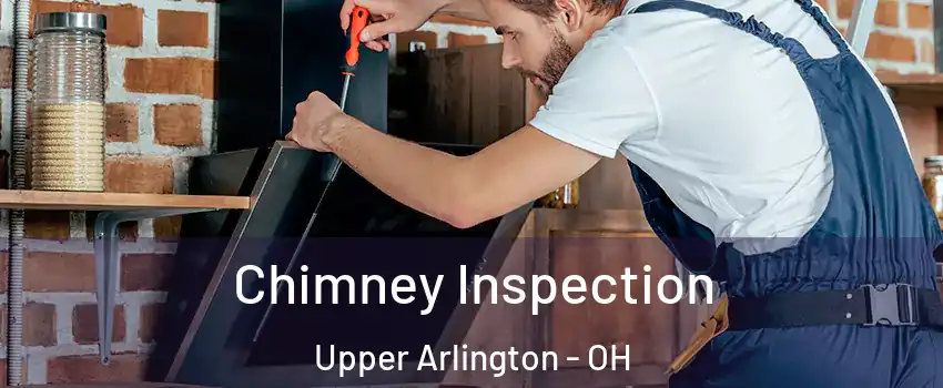 Chimney Inspection Upper Arlington - OH