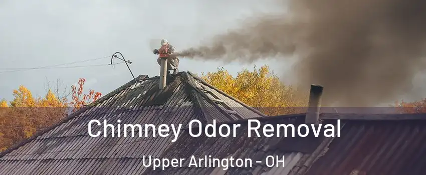  Chimney Odor Removal Upper Arlington - OH