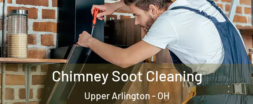 Chimney Soot Cleaning Upper Arlington - OH