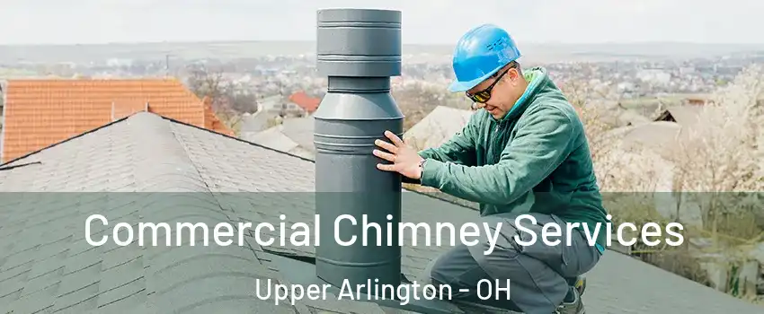  Commercial Chimney Services Upper Arlington - OH
