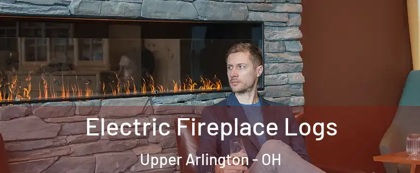  Electric Fireplace Logs Upper Arlington - OH