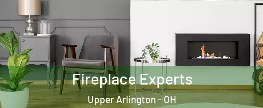  Fireplace Experts Upper Arlington - OH