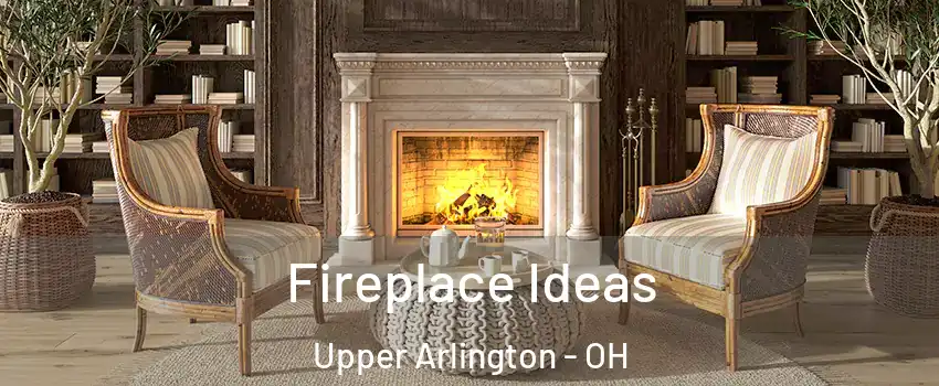  Fireplace Ideas Upper Arlington - OH