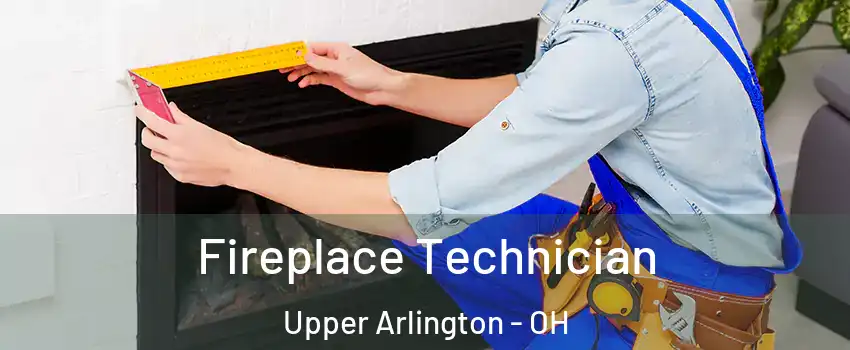  Fireplace Technician Upper Arlington - OH