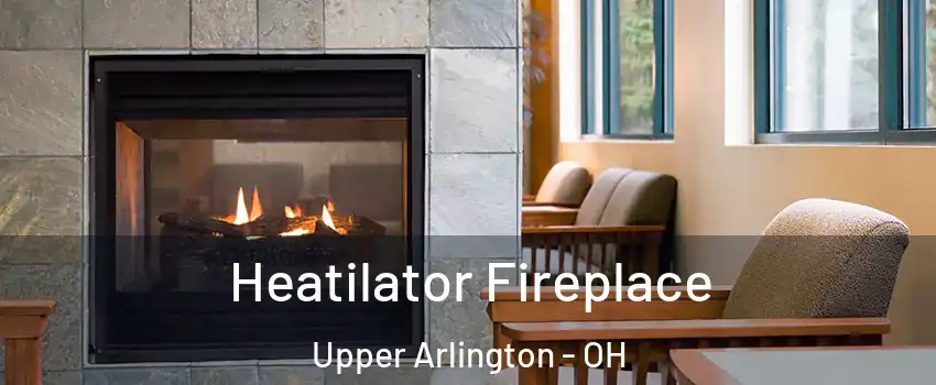  Heatilator Fireplace Upper Arlington - OH