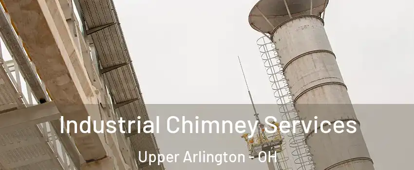  Industrial Chimney Services Upper Arlington - OH
