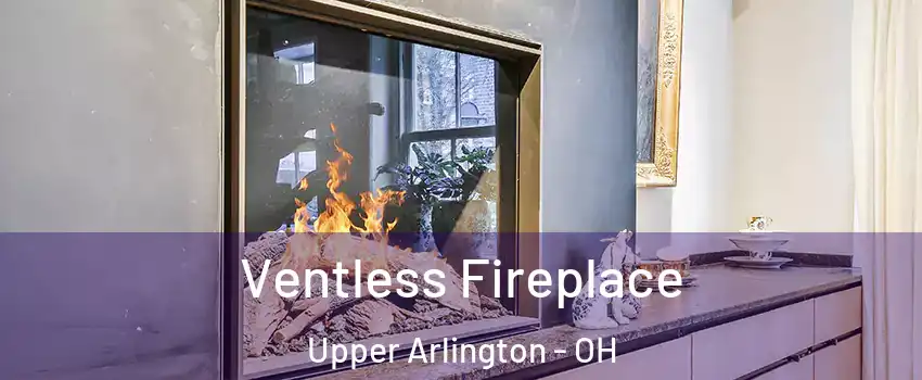  Ventless Fireplace Upper Arlington - OH