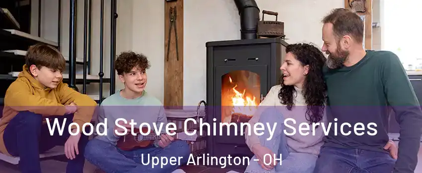  Wood Stove Chimney Services Upper Arlington - OH